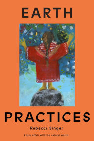 Title: Earth Practices, Author: Rebecca Singer