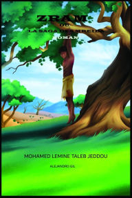Title: Zram ou la Saga des Mreiba, Author: Mohamed Lemine Taleb Jeddou
