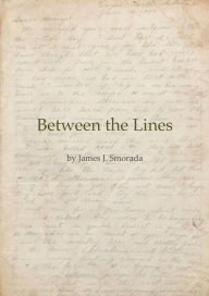 Title: Between the Lines, Author: James J Smorada