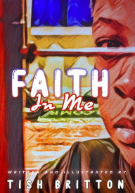 Title: Faith In Me, Author: Tish Britton