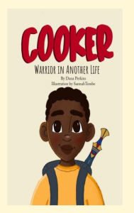 Title: Cooker, Warrior In Another Life, Author: Dana A Perkins