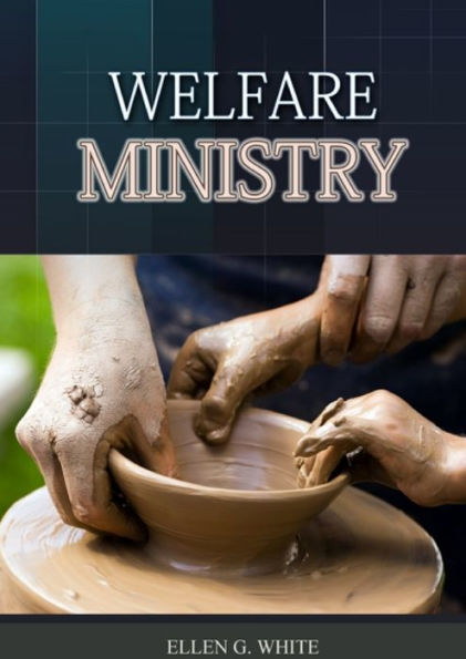 The Welfare Ministry: (Christian Leadership counsels, Christian Service, The Colporteur Evangelist, Colporteur Ministry Counsels, Counsels on Stewardship, Daughters of God, Evangelism, Gospel Workers, Ministry to the Cities, The Publishing Ministry, Testi