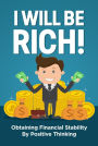 I will be rich!: Obtaining financial stability by positive thinking
