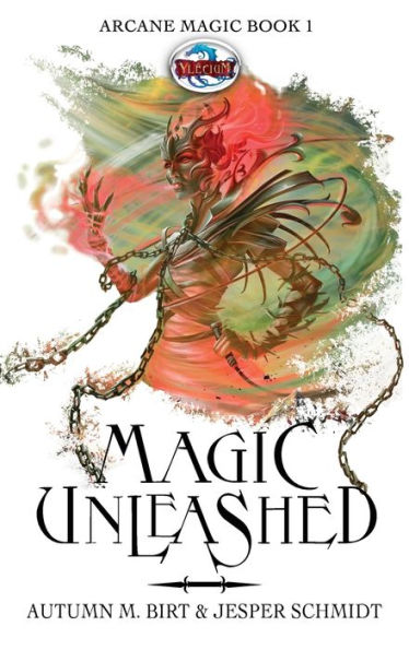 Magic Unleashed: The Arcane Magic Trilogy. Epic Fantasy