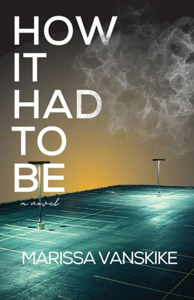 How It Had To Be (How It Had To Be, #1)