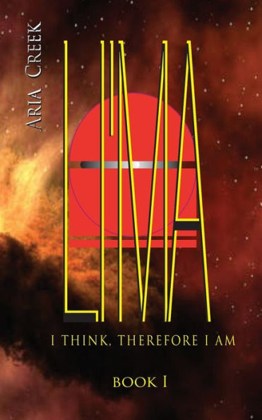 LI'MA Saga / Book I Think, Therefore Am