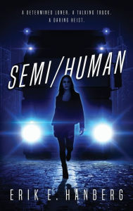 Title: Semi/Human, Author: Erik E Hanberg