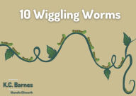 Title: 10 Wiggling Worms, Author: K.C. Barnes