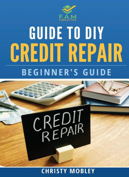 Guide to DIY Credit Repair: Beginner's