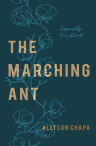 Download books magazines The Marching Ant: A Novel Inspired By True Events DJVU PDB CHM (English literature) by  9781087985558