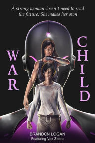Title: War Child, Author: Brandon Logan
