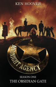 Title: Midnight Agency, Season One: The Obsidian Gate, Author: Ken Hoover