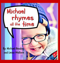 Title: Michael Rhymes All The Time, Author: Leisa Wallace