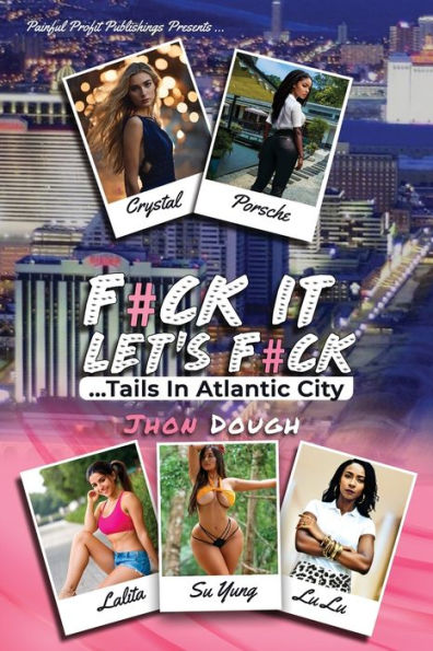 F#CK IT;LET'S F#CK: ...Tails Atlantic City