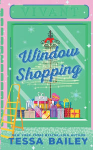 Title: Window Shopping, Author: Tessa Bailey