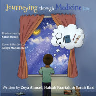 Title: Journeying through Medicine Lane, Author: Zoya Ahmad