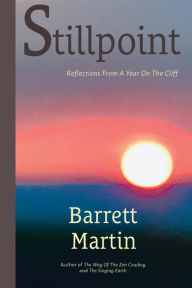 Title: Stillpoint: Reflections From A Year On The Cliff, Author: Barrett Martin