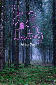 Title: Yarn Of Destiny, Author: Rebekah Nance