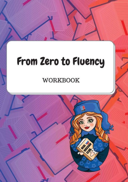 From Zero To Fluency Workbook Exercises For Russian Learners Learn