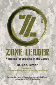 Title: Zone Leader: 7 Tactics for Leading in the Zones, Author: Bob Turner