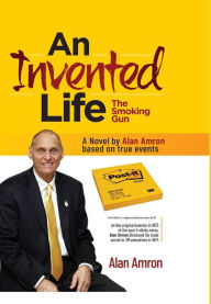 Title: AN INVENTED LIFE The Smoking Gun, Author: Alan Amron