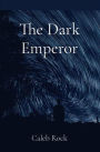 The Dark Emperor