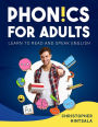 Phonics For Adults: Adult Phonics Reading Program