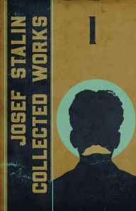 Title: Collected Works of Josef Stalin: Volume 1, Author: Josef V Stalin