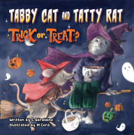 Title: Tabby Cat and Tatty Rat. Trick or Treat?, Author: C. Géraldine
