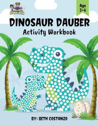 Title: Dot Marker Dinosaur Activity Workbook for ages 2-6, Author: Beth Costanzo