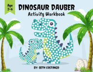 Title: Dot Marker Dinosaur Activity Workbook for ages 2-6, Author: Beth Costanzo