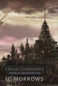 Title: A Tragic Consequence, Author: Jc Morrows