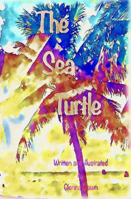 Title: The Sea Turtle, Author: Glenna Dawn