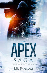 Title: The A.P.E.X. Saga, Author: J.B. Fankam