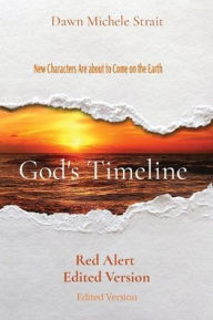 Title: God's Timeline: Red Alert Edited Version, Author: Dawn Michele Strait