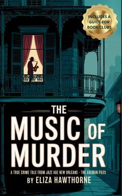 The Music of Murder: Unsolved Murders, Jazz Panic, and the Legend That Haunted a City