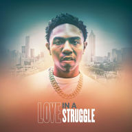 Title: Love In A Struggle Vol.1, Author: Bradley Cowans Jr.