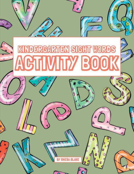 Kindergarten Sight Words Activity Book: A Sight Words and Phonics Workbook for Beginning Readers Ages 3-6