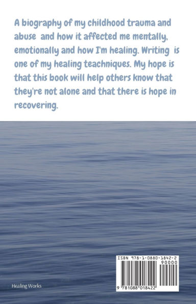 The Journey Ahead: Biography of my childhood abuse and my hopes and plans for the future