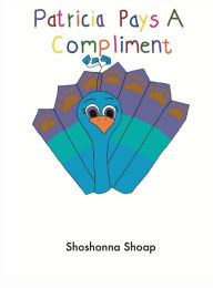 Title: Patricia Pays A Compliment, Author: Shoshonna Shoap