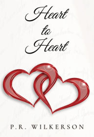 Title: Heart to Heart, Author: P.R. Wilkerson