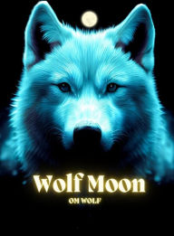 Title: Wolf Moon, Author: OM WOLF