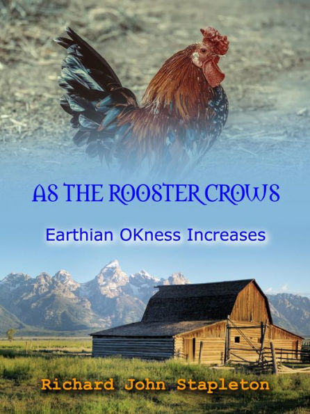 As the Rooster Crows Earthian OKness Increases