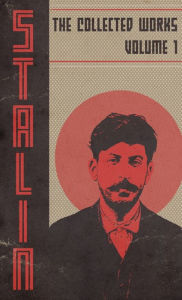 Title: Collected Works of Josef Stalin: Volume 1, Author: Josef V Stalin