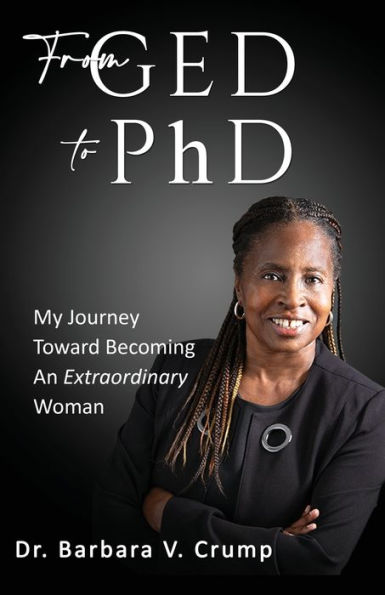From GED to PhD: My Journey Toward Becoming an Extraordinary Woman