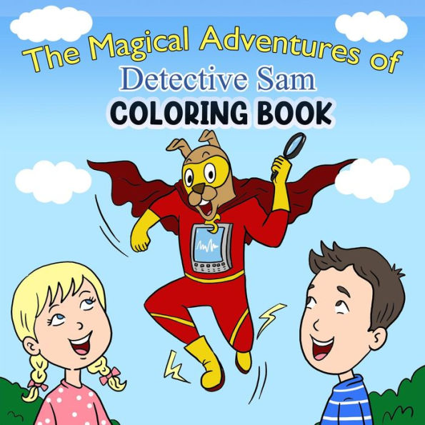 The Magical Adventures of Detective Sam Coloring Book
