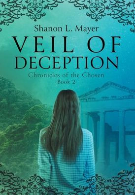 Veil of Deception: Chronicles of the Chosen, book 2