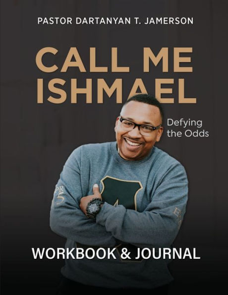 Call Me Ishmael: Defying the Odds Workbook & Journal