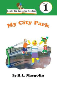 Title: Books for Beginner Readers My City Park, Author: R L Margolin
