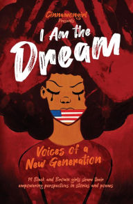 Title: I Am the Dream: Voices of a New Generation, Author: Mina Witteman